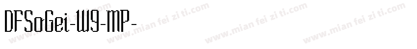 DFSoGei-W9-MP字体转换