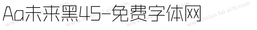 Aa未来黑45字体转换