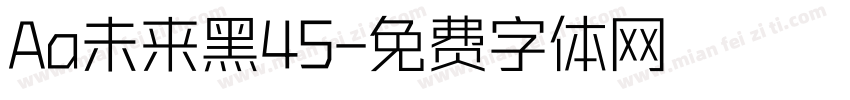 Aa未来黑45字体转换