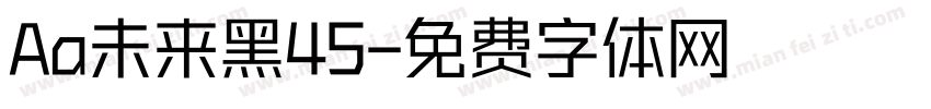 Aa未来黑45字体转换