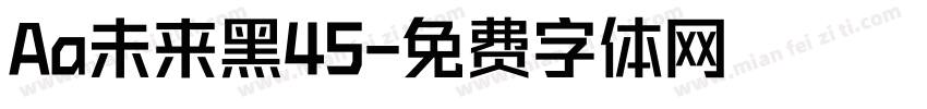 Aa未来黑45字体转换