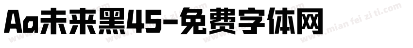 Aa未来黑45字体转换