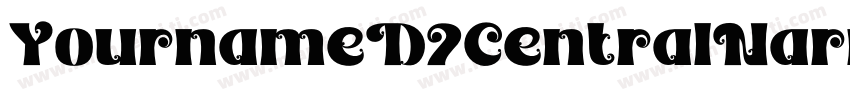 YournameD7CentralNarrow字体转换