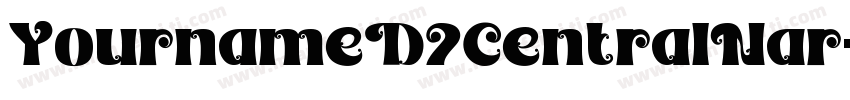 YournameD7CentralNar字体转换