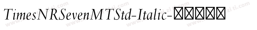 TimesNRSevenMTStd-Italic字体转换