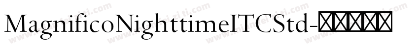 MagnificoNighttimeITCStd字体转换
