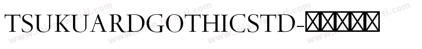 TSUKUARDGOTHICSTD字体转换