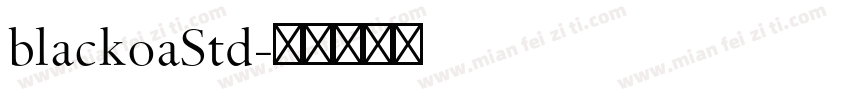 blackoaStd字体转换