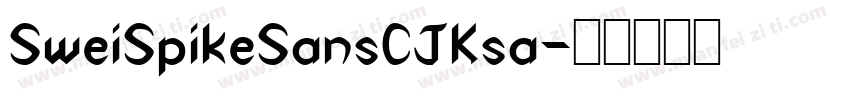 SweiSpikeSansCJKsa字体转换