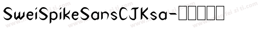 SweiSpikeSansCJKsa字体转换