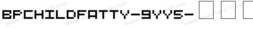Bpchildfatty-9Yy5字体转换