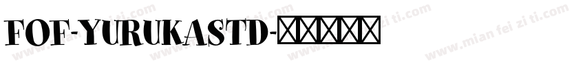 FOF-YURUKASTD字体转换