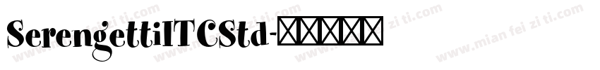 SerengettiITCStd字体转换