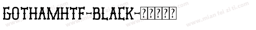 GothamHTF-black字体转换
