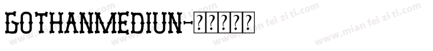 GothanMediun字体转换