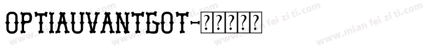 OPTIAuvantGot字体转换
