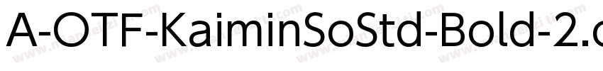 A-OTF-KaiminSoStd-Bold-2.otf字体转换