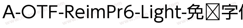 A-OTF-ReimPr6-Light字体转换