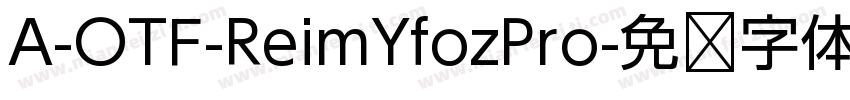 A-OTF-ReimYfozPro字体转换