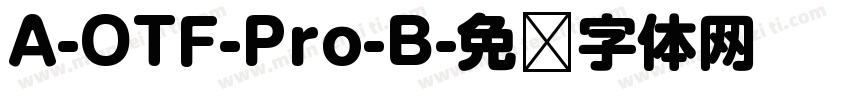 A-OTF-Pro-B字体转换