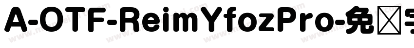 A-OTF-ReimYfozPro字体转换
