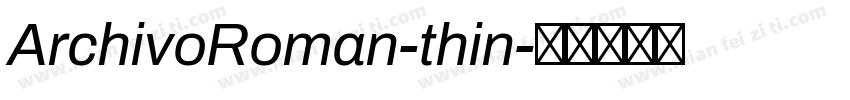 ArchivoRoman-thin字体转换