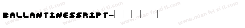 ballantinessript字体转换
