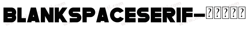 BlankSpaceSerif字体转换