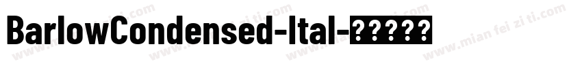BarlowCondensed-Ital字体转换