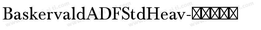 BaskervaldADFStdHeav字体转换