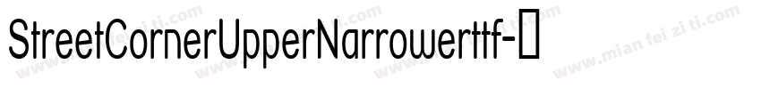StreetCornerUpperNarrowerttf字体转换