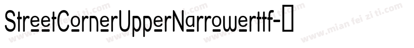 StreetCornerUpperNarrowerttf字体转换