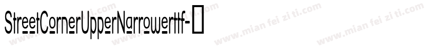 StreetCornerUpperNarrowerttf字体转换