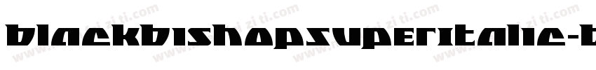 BlackBishopSuperItalic-BJ8x字体转换