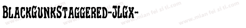 BlackGunkStaggered-JLGx字体转换