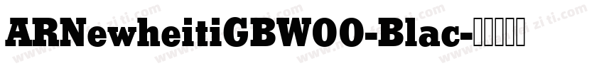 ARNewheitiGBW00-Blac字体转换