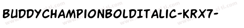 BuddyChampionBoldItalic-KrX7字体转换