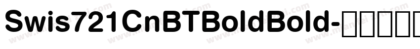 Swis721CnBTBoldBold字体转换