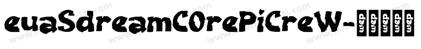 euaSdreamC0rePiCreW字体转换