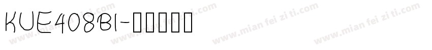 KUE408BI字体转换