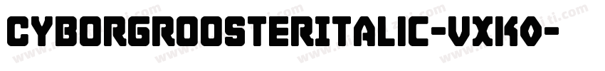 CyborgRoosterItalic-VXK0字体转换