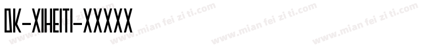dk-xiheiti字体转换