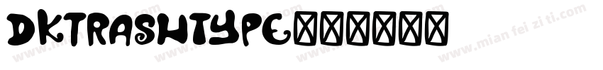 DKTrashtype字体转换