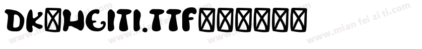 dk-heiti.ttf字体转换