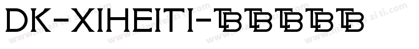 dk-xiheiti字体转换