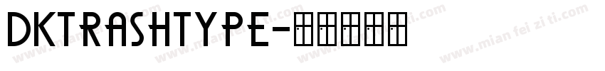 DKTrashtype字体转换