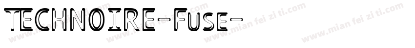 TECHNOIRE-Fuse字体转换