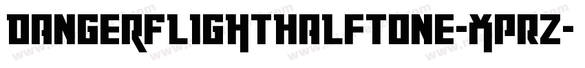 DangerFlightHalftone-XpRZ字体转换