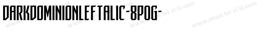 DarkDominionLeftalic-8pOg字体转换