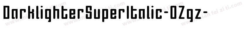 DarklighterSuperItalic-0Zgz字体转换
